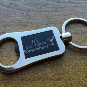 "5 O'Clock Somewhere" Bottle Opener Keychain